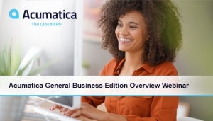 Acumatica Cloud ERP General Business Edition Overview Webinar